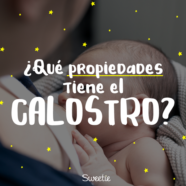 ¿Qué propiedades tiene el calostro?