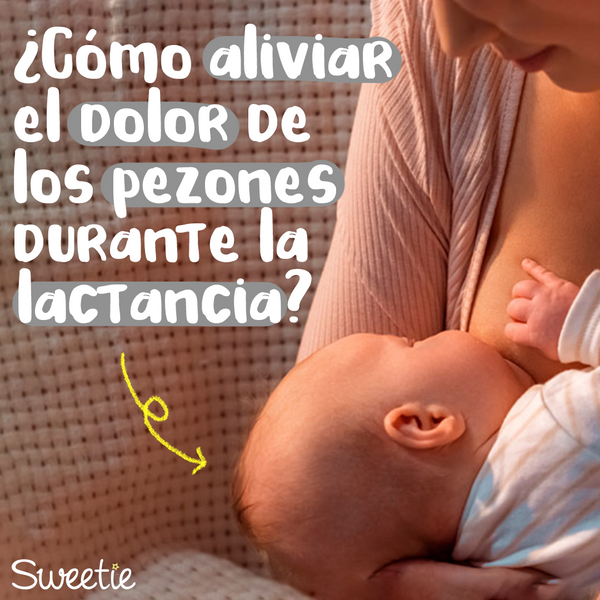¿Cómo aliviar el dolor de los pezones durante la lactancia?
