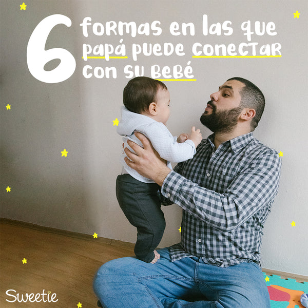 6 formas en las que papá puede conectar con su bebé